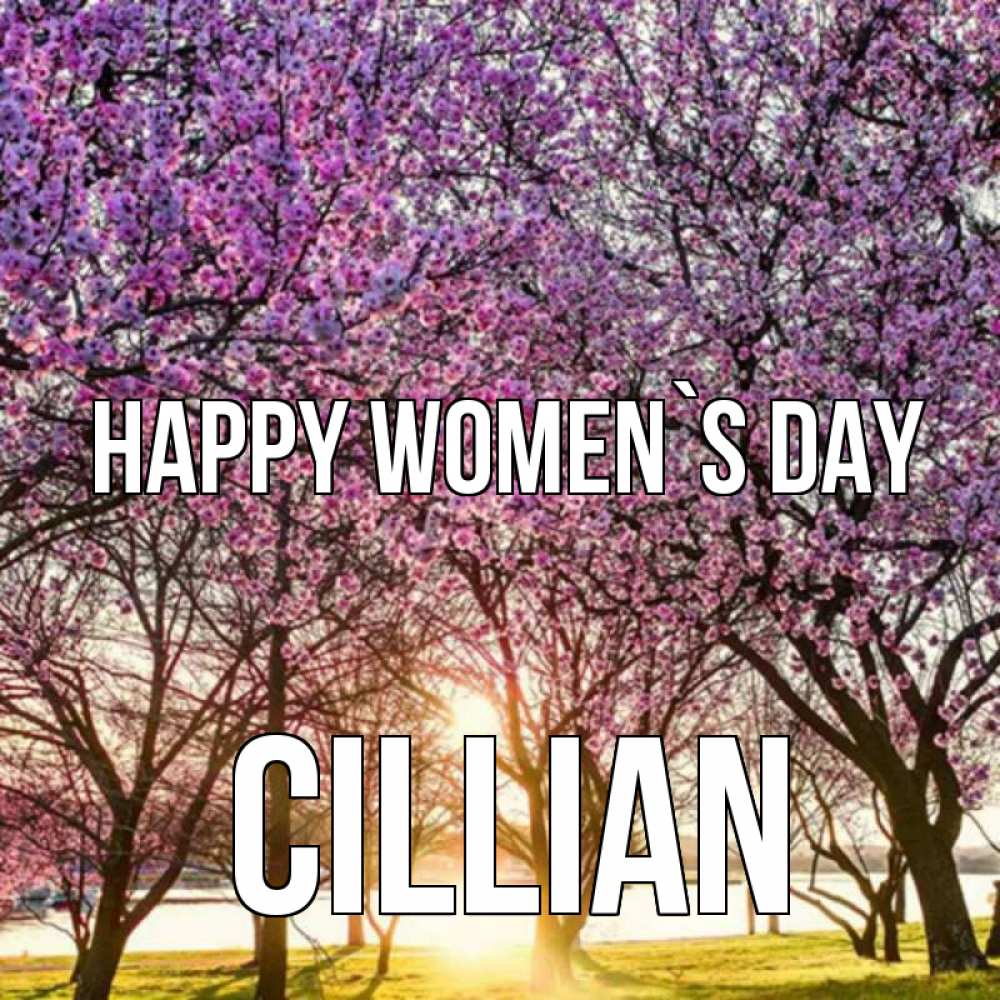 Greetings card с именем, Cillian happy women`s day международный женский день Greetings with text for free download 